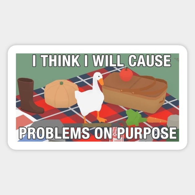 Untitled Goose Game: I Think I Will Cause Problems On Purpose Sticker by artsylab